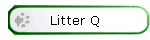 Litter Q